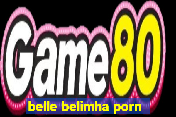 belle belimha porn